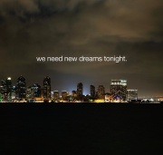 we need new dreams tonight