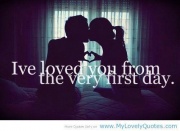 ive loved you from teh very first day