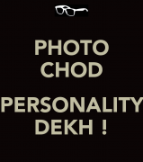 photo chod personality dekh DP